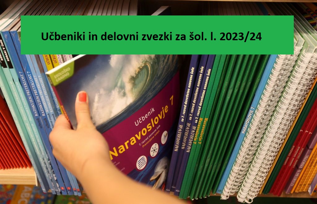 IZBOR UČBENIKOV, DELOVNIH ZVEZKOV IN POTREBŠČIN 2023/24